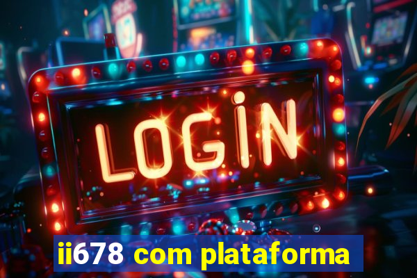 ii678 com plataforma